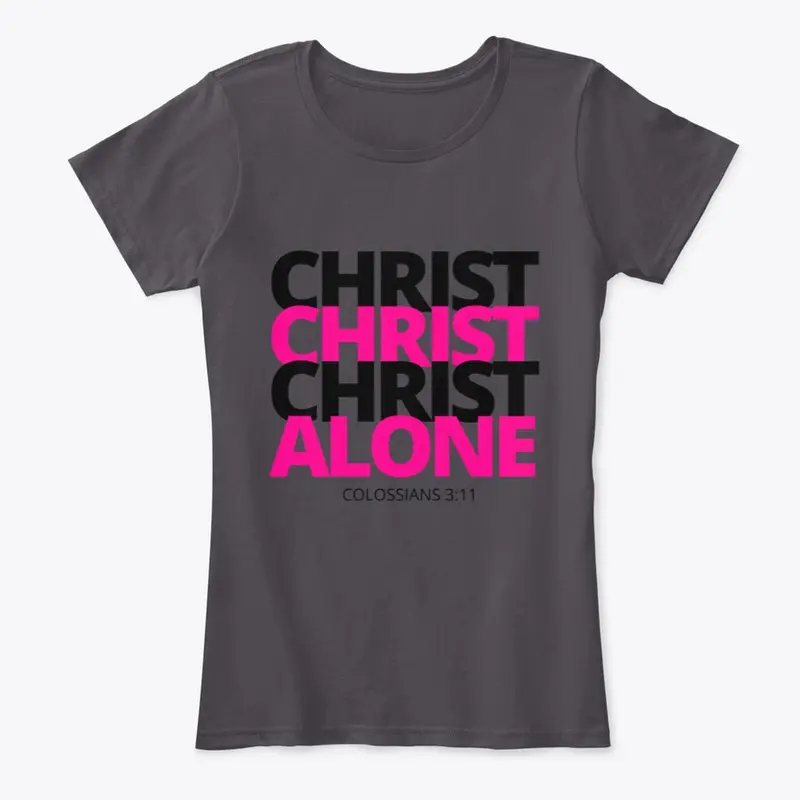 CHRIST, CHRIST, CHRIST ALONE