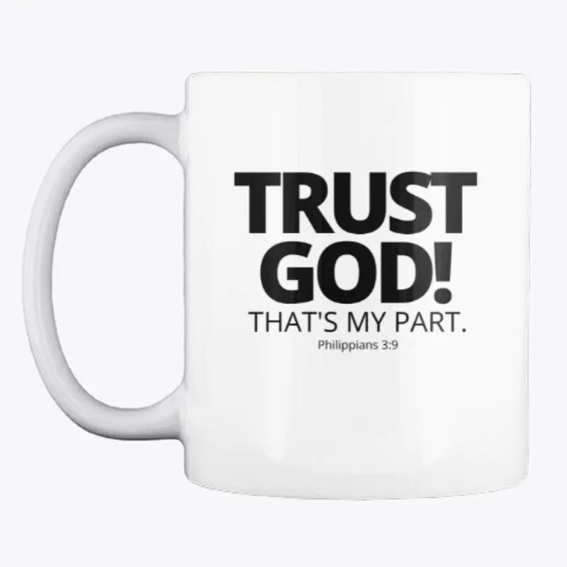 TRUST GOD! That's My Part