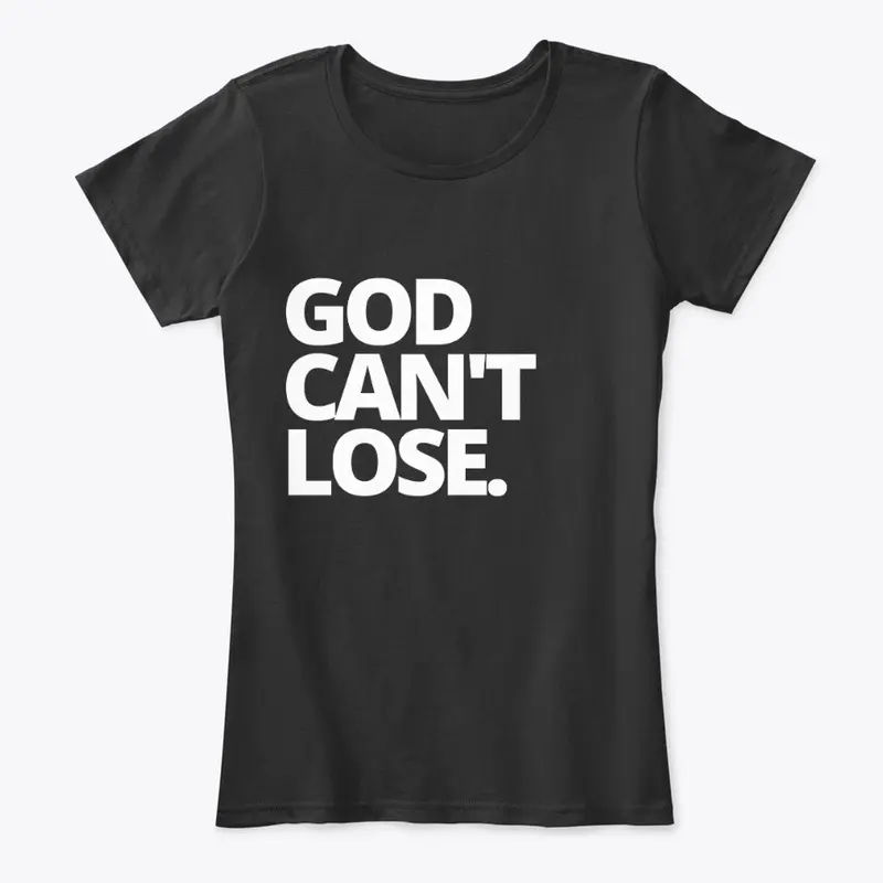 GOD CAN'T LOSE