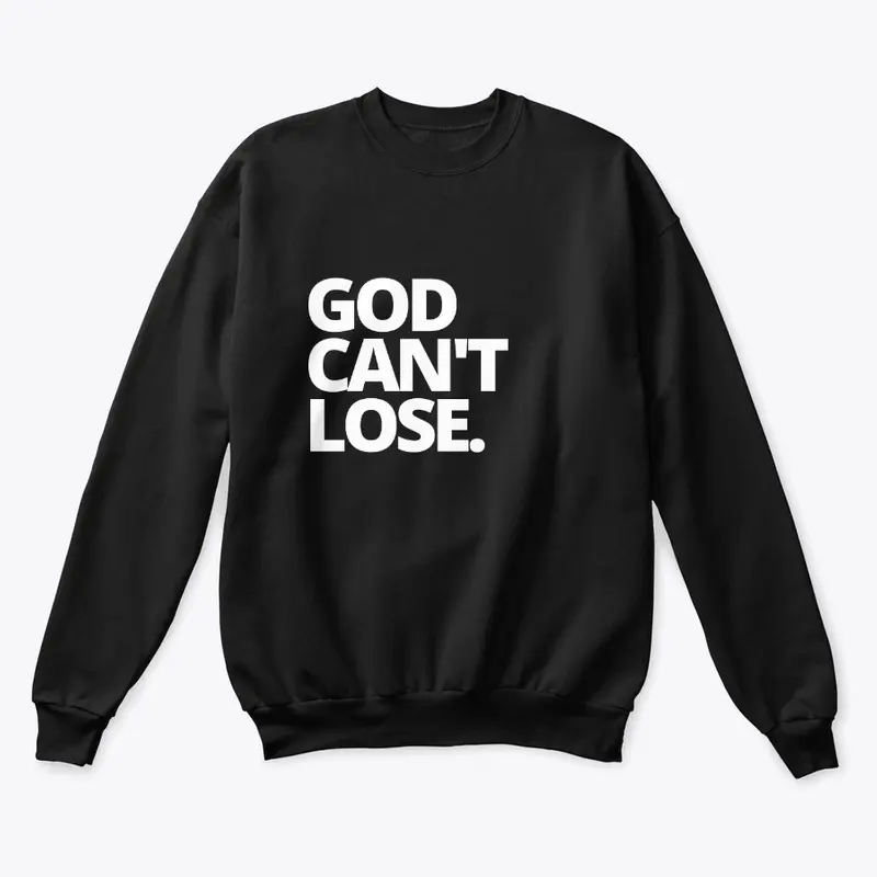 GOD CAN'T LOSE