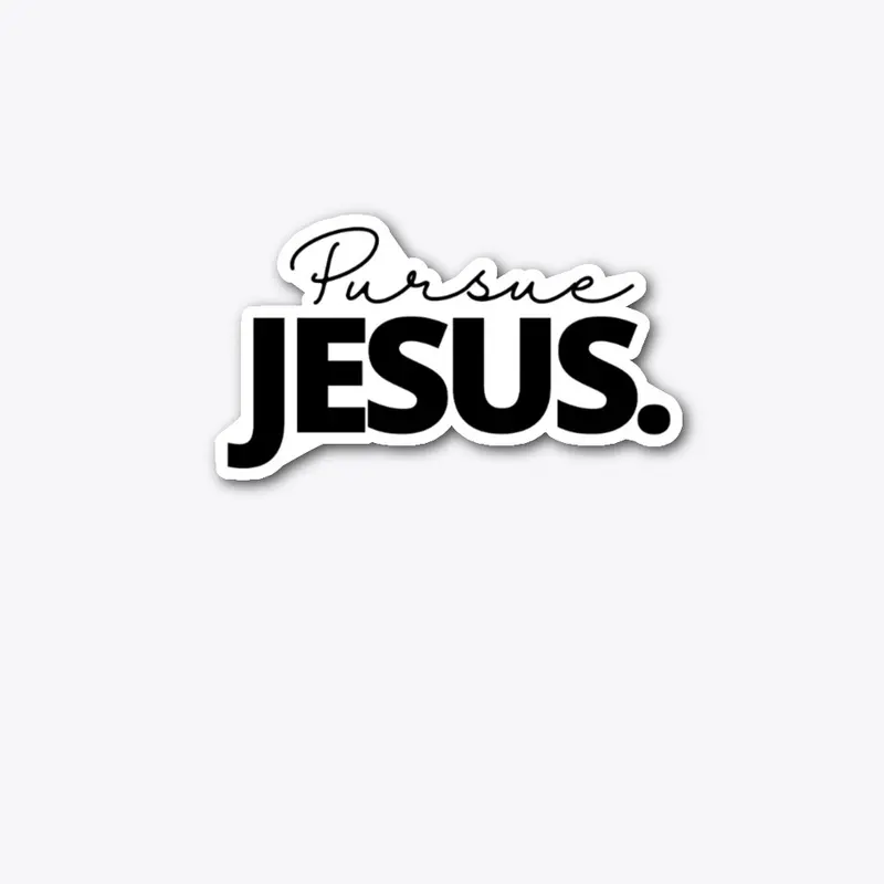 PURSUE JESUS