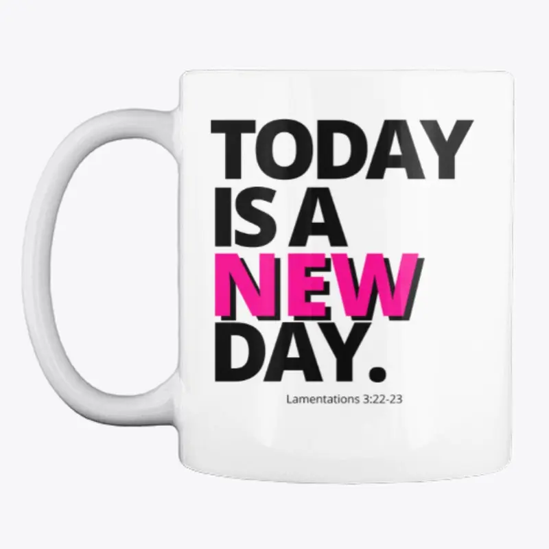 Today Is A New Day